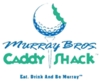 Murray Bros. Caddyshack